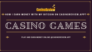 How-earn-money-with-my-bitcoin-Casinoreviewapp